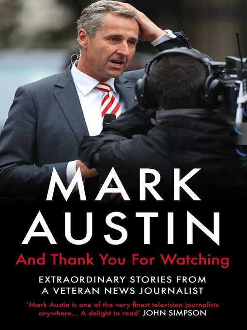 Title details for And Thank You For Watching by Mark Austin - Available
